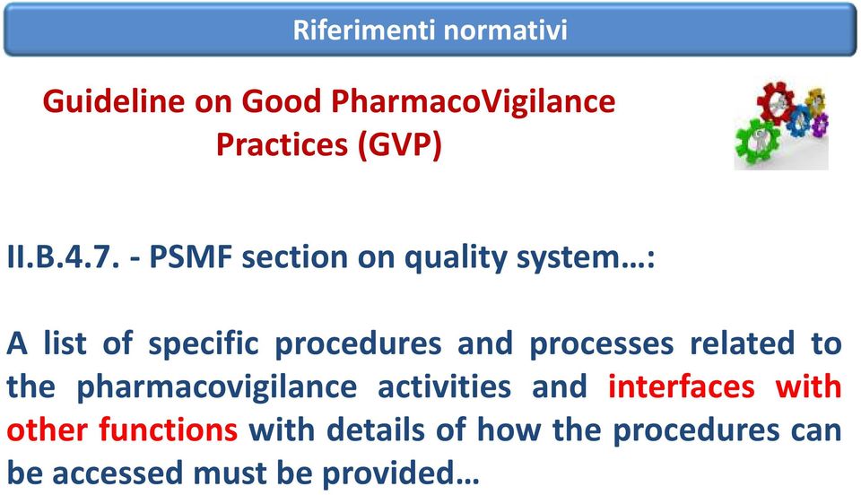 - PSMF section on quality system : A list of specific procedures and