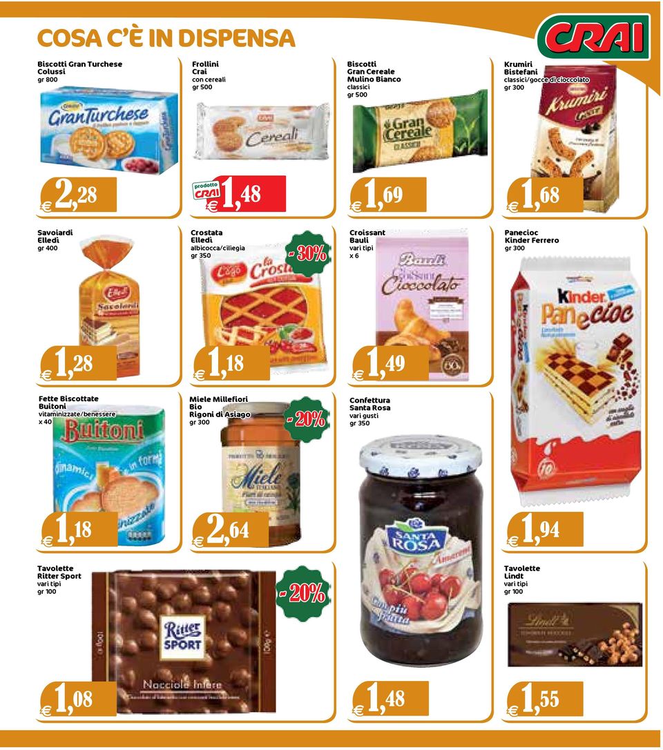 Croissant Bauli x 6 Panecioc Kinder Ferrero gr 300 E1, 28 E1, 18 Fette Biscottate Buitoni vitaminizzate/benessere x 40 Miele Millefiori Bio