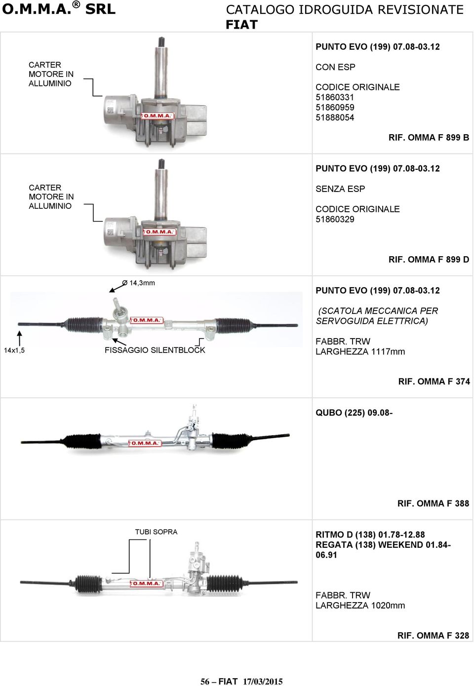 OMMA F 899 D Ø 14,3mm PUNTO EVO (199) 07.08-03.