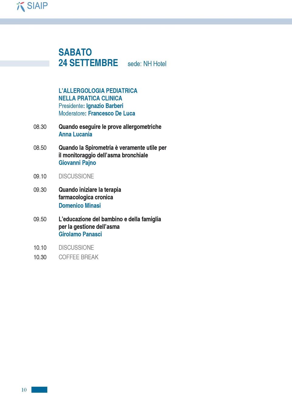 50 Quando la Spirometria è veramente utile per il monitoraggio dell asma bronchiale Giovanni Pajno 09.10 DISCUSSIONE 09.