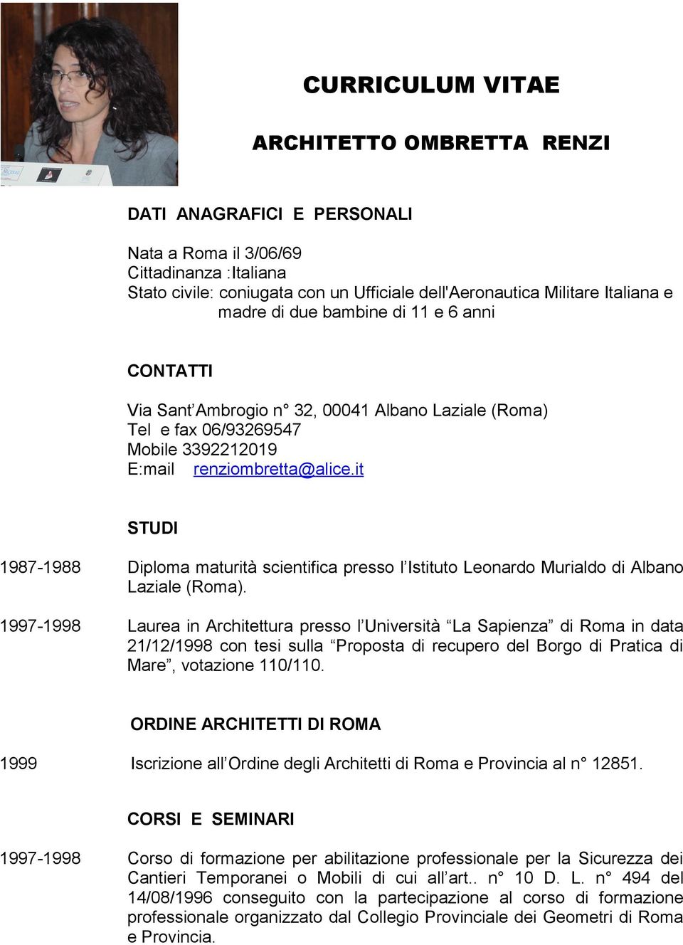 it STUDI 1987-1988 Diploma maturità scientifica presso l Istituto Leonardo Murialdo di Albano Laziale (Roma).