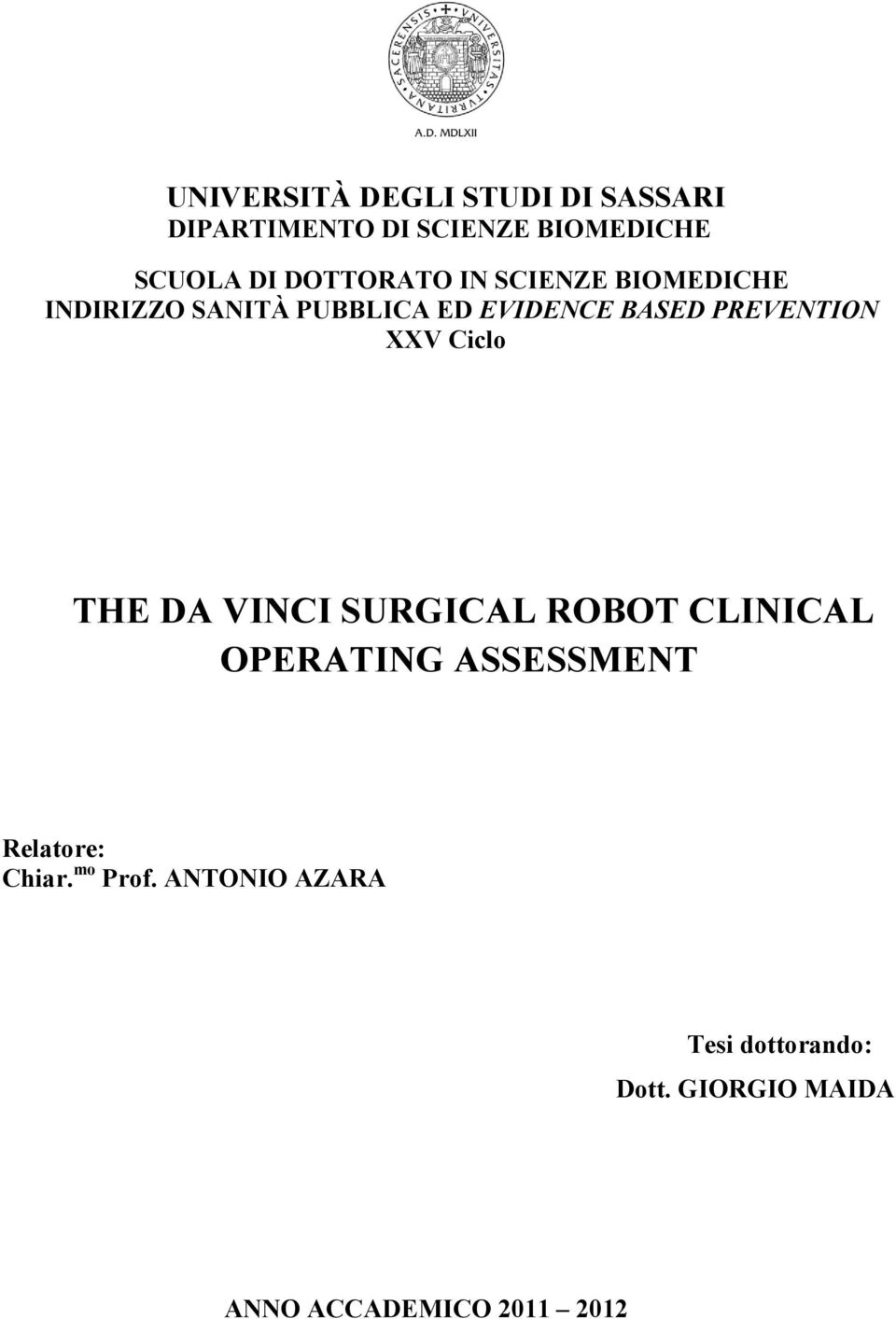 PREVENTION XXV Ciclo THE DA VINCI SURGICAL ROBOT CLINICAL OPERATING ASSESSMENT