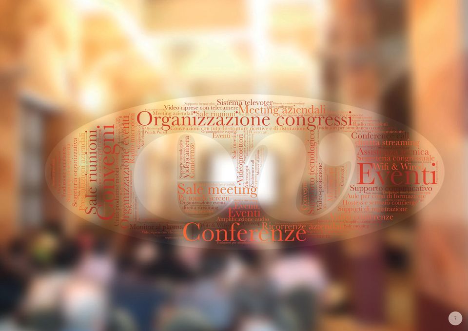 Presentazioni aziendali Video conferenze Assistenza tecnica Convegni Ristorazione e catering per convegni Televisore a schermo piatto Video riprese con telecamere Supporti di registrazione