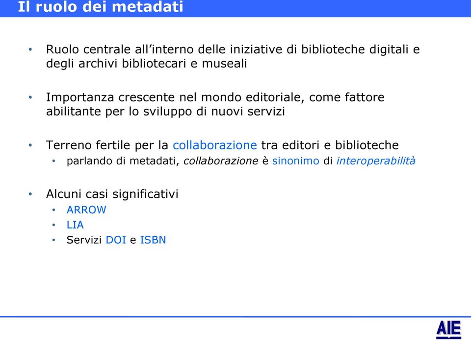 lo sviluppo di nuovi servizi Terreno fertile per la collaborazione tra editori e biblioteche parlando