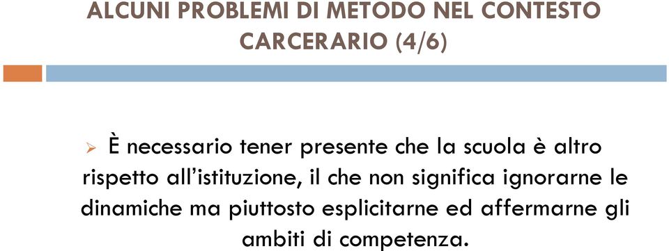 istituzione, il che non significa ignorarne le dinamiche ma