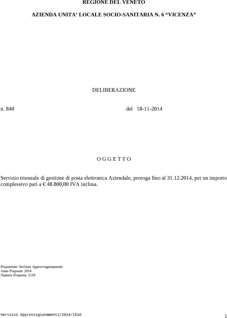 Aziendale, proroga fino al 31.12.2014, per un importo complessivo pari a 48.