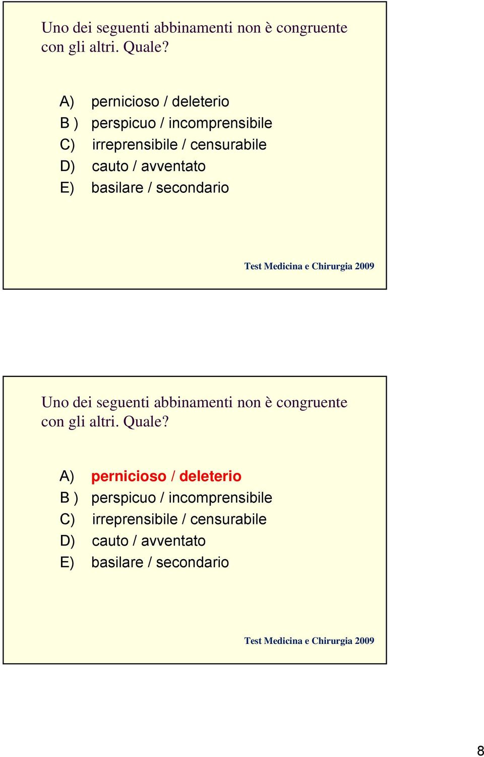 basilare / secondario Test Medicina e Chirurgia 2009   basilare / secondario Test Medicina e Chirurgia 2009 8