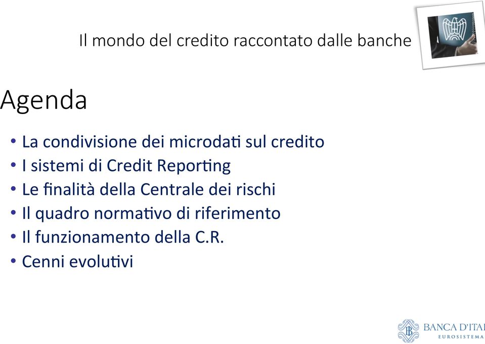 Repor9ng Le finalità della Centrale dei rischi Il quadro