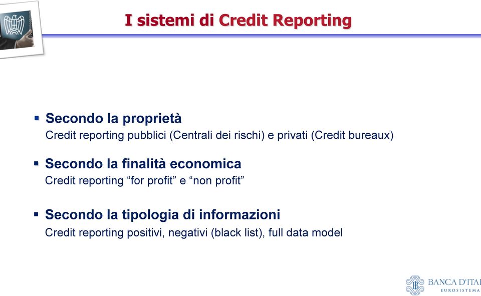 finalità economica Credit reporting for profit e non profit Secondo la