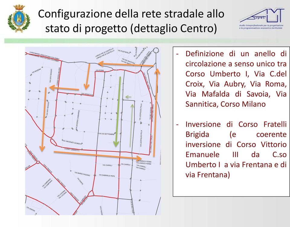 del Croix, Via Aubry, Via Roma, Via Mafalda di Savoia, Via Sannitica, Corso Milano - Inversione