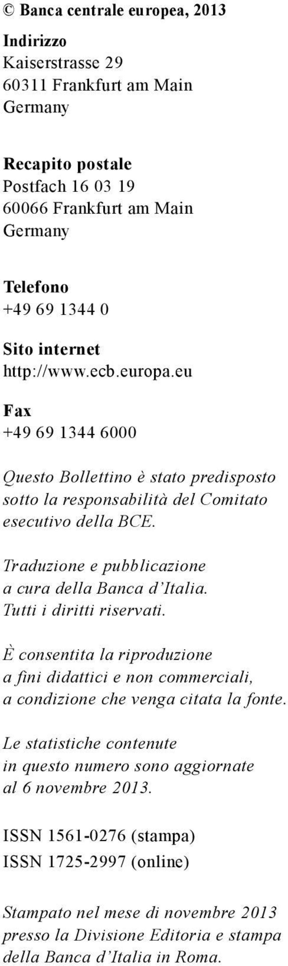 Traduzione e pubblicazione a cura della Banca d Italia. Tutti i diritti riservati.