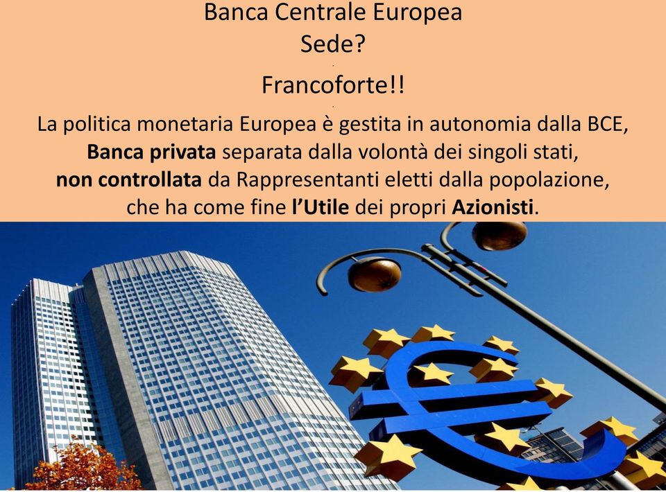 Banca privata separata dalla volontà dei singoli stati, non