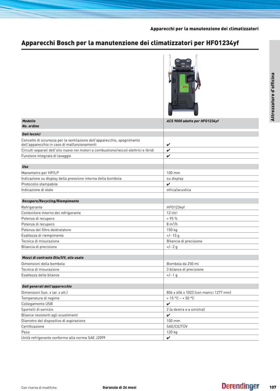 separati dell'olio nuovo nei motori a combustione/veicoli elettrici e ibridi Funzione integrata di lavaggio Uso Manometro per HP/LP Indicazione su display della pressione interna della bombola