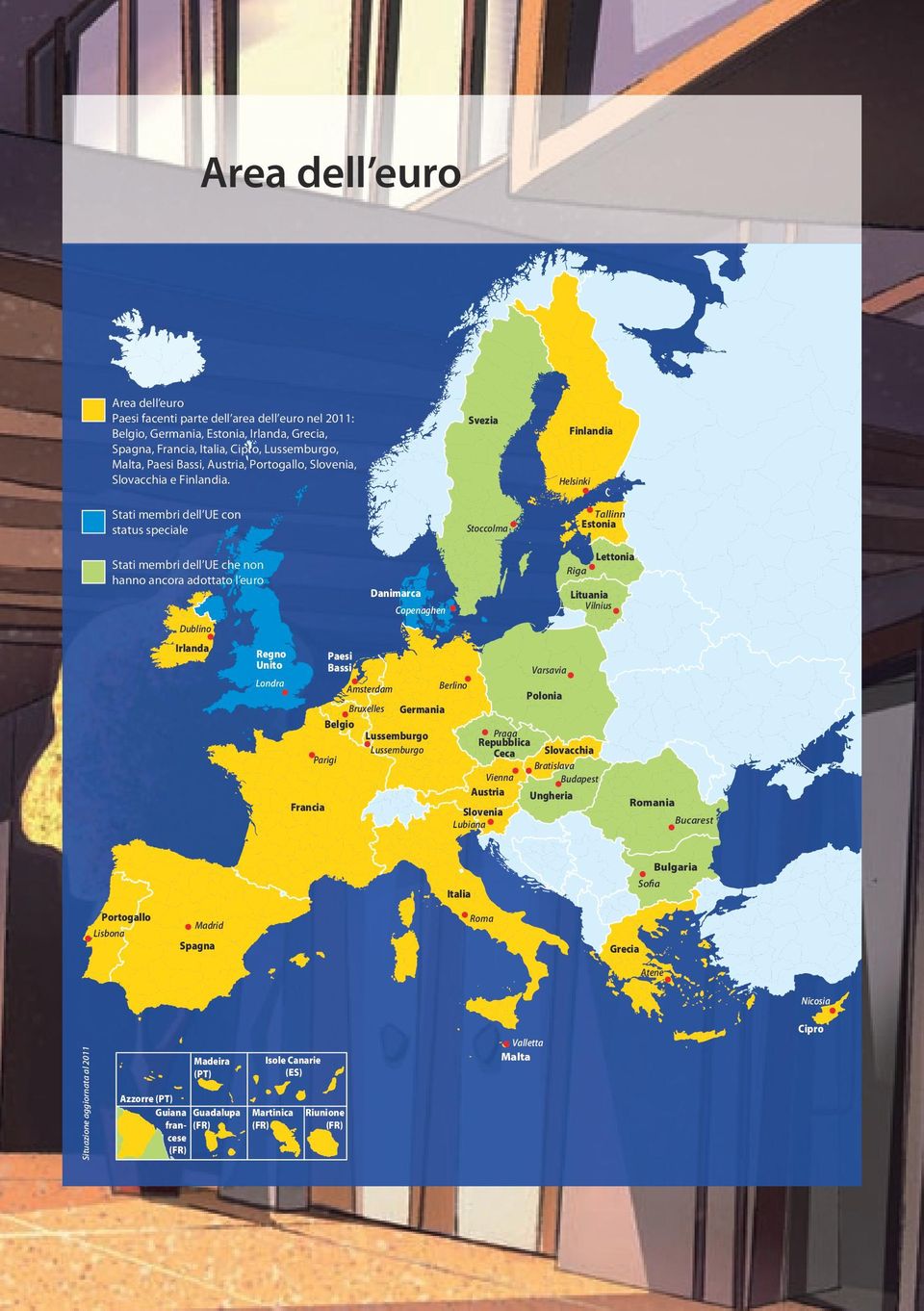 Svezia Finlandia Helsinki Stati membri dell UE con status speciale Stoccolma Tallinn Estonia Stati membri dell UE che non hanno ancora adottato l euro Dublino Irlanda Regno Unito Londra Francia Paesi