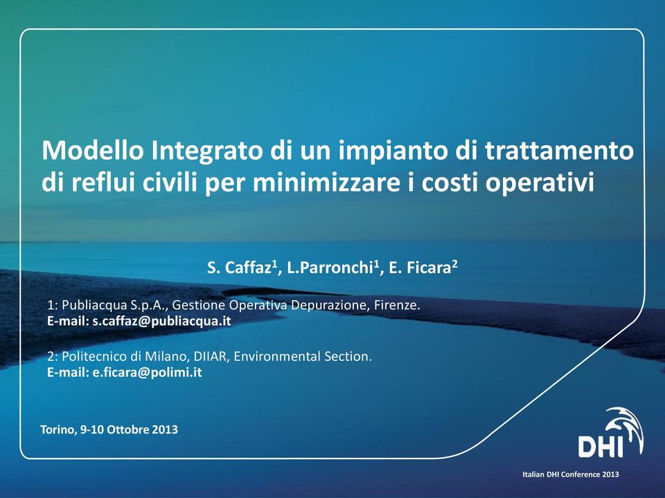 , Gestione Operativa Depurazione, Firenze. E-mail: s.caffaz@publiacqua.