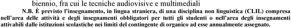 compresa nell area delle attività e degli insegnamenti obbligatori per tutti gli studenti o