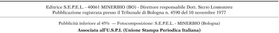 4590 del 10 novembre 1977 Pubblicità inferiore al 45% Fotocomposizione: S.E.P.E.L.