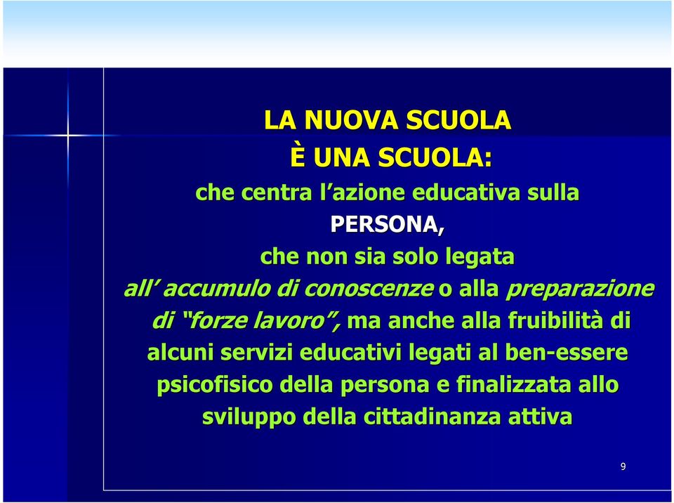 lavoro, ma anche alla fruibilità di alcuni servizi educativi legati al ben-essere