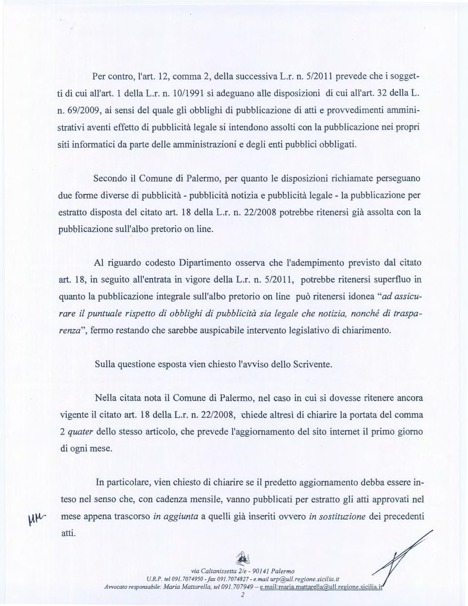 1011991 si adeguano alle disposizioni di cui all'art. 32 della L. n.