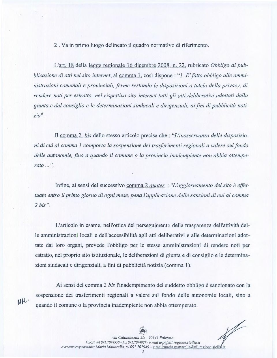 deliberativi adottati dalla giunta e dal consiglio e le determinazioni sindacali e dirigenziali, ai fini di pubblicità notizia".