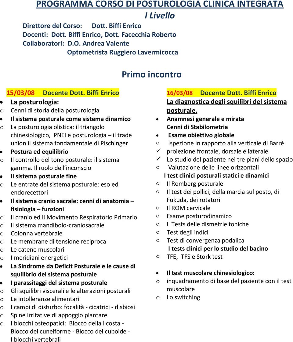 union il sistema fondamentale di Pischinger Postura ed equilibrio o Il controllo del tono posturale: il sistema gamma.