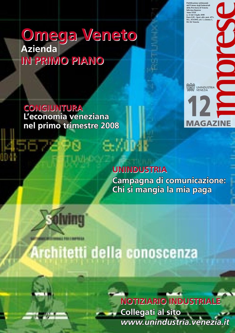 Venezia Omega Veneto Azienda IN PRIMO PIANO CONGIUNTURA L economia veneziana nel primo trimestre 2008 12