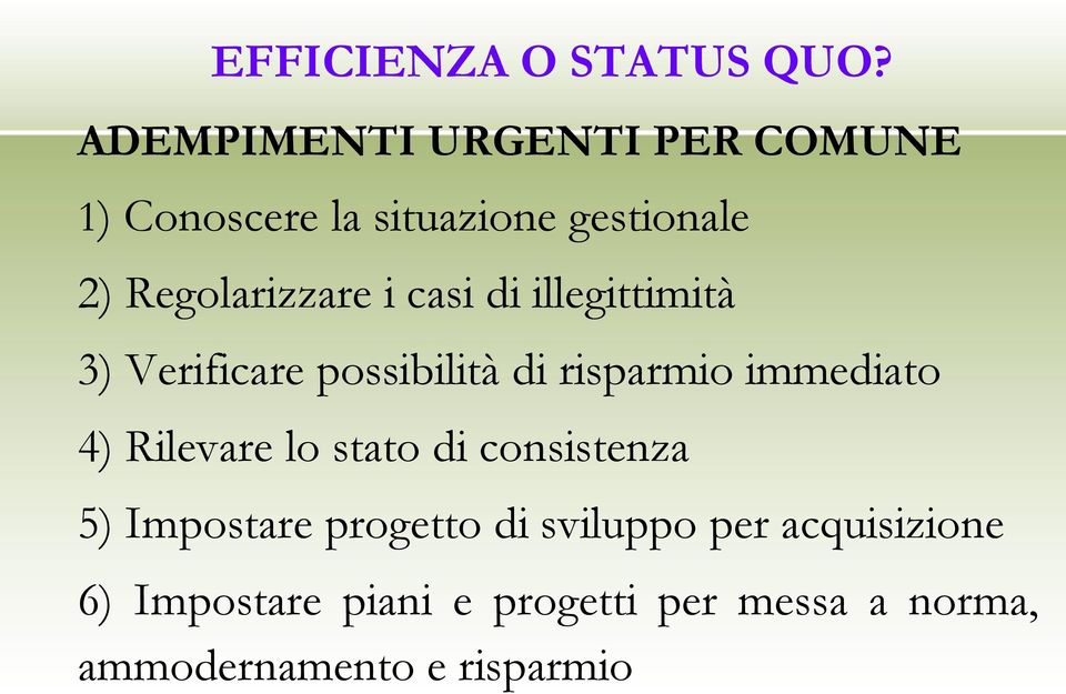 i casi di illegittimità 3) Verificare possibilità di risparmio immediato 4) Rilevare