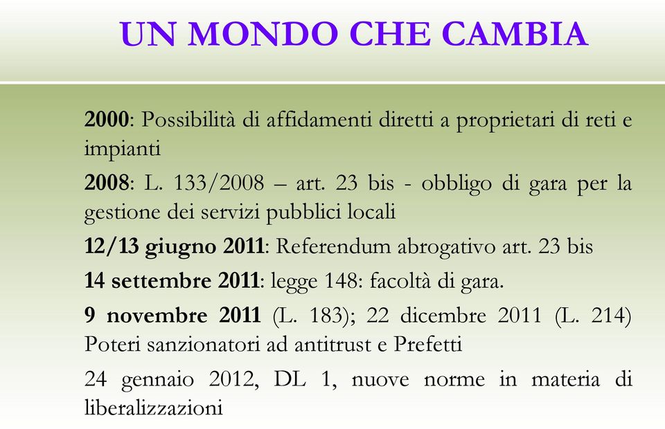 23 bis - obbligo di gara per la gestione dei servizi pubblici locali 12/13 giugno 2011: Referendum abrogativo