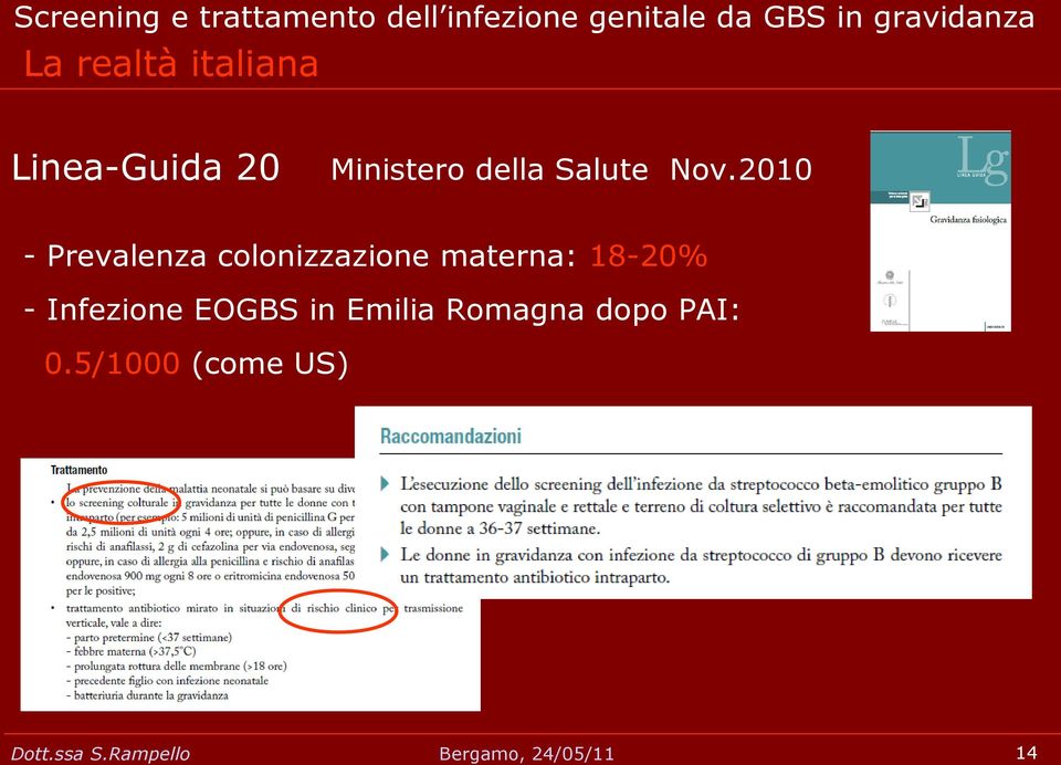 2010 - Prevalenza colonizzazione materna: