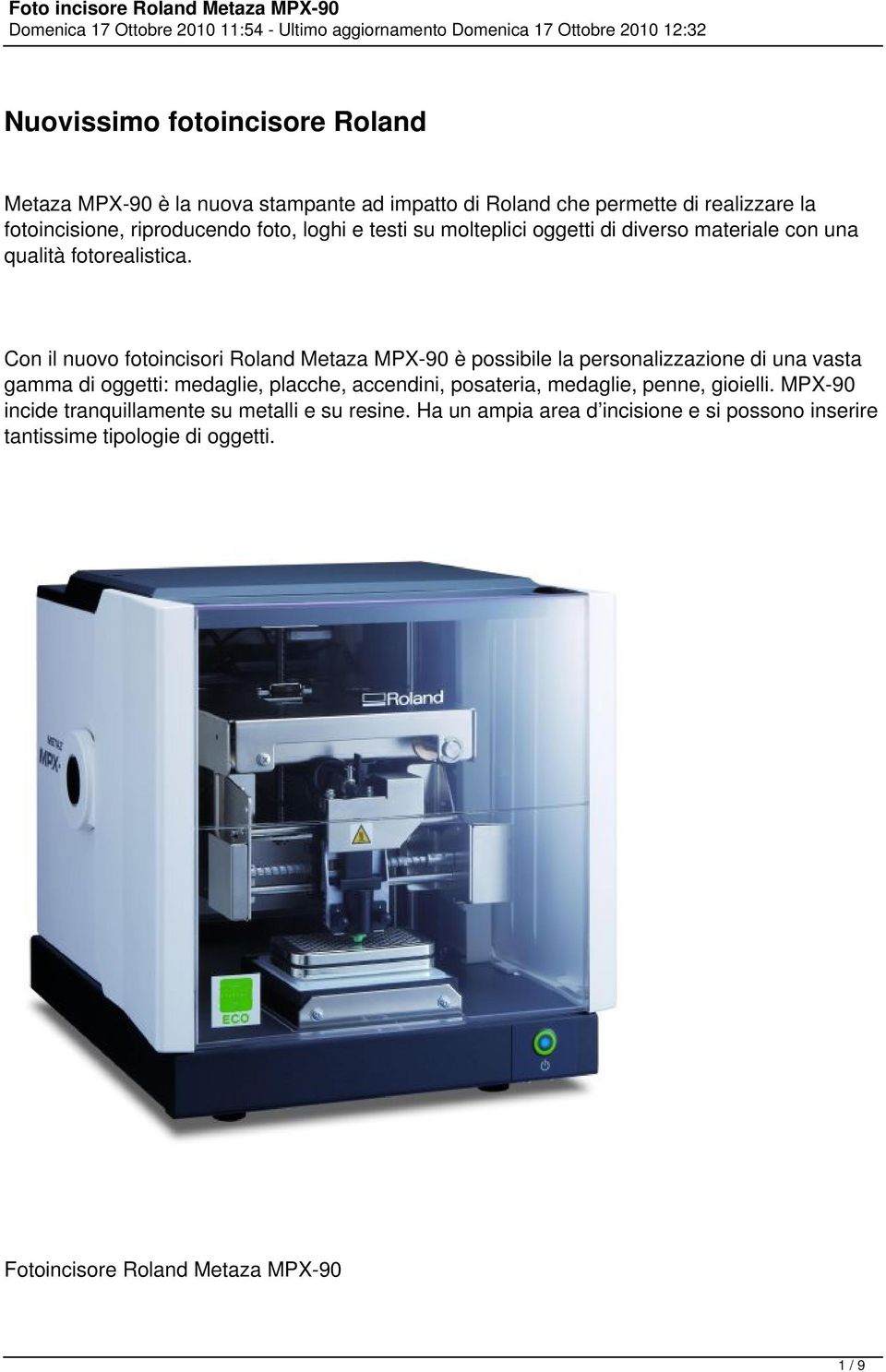 Con il nuovo fotoincisori Roland Metaza MPX-90 è possibile la personalizzazione di una vasta gamma di oggetti: medaglie, placche, accendini,