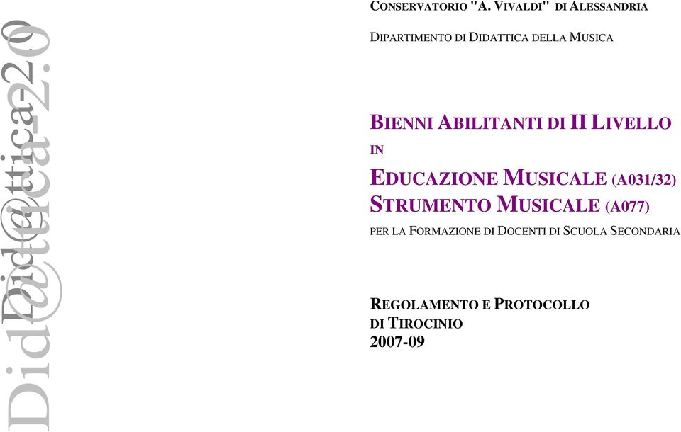 BIENNI ABILITANTI DI II LIVELLO IN EDUCAZIONE MUSICALE (A031/32)