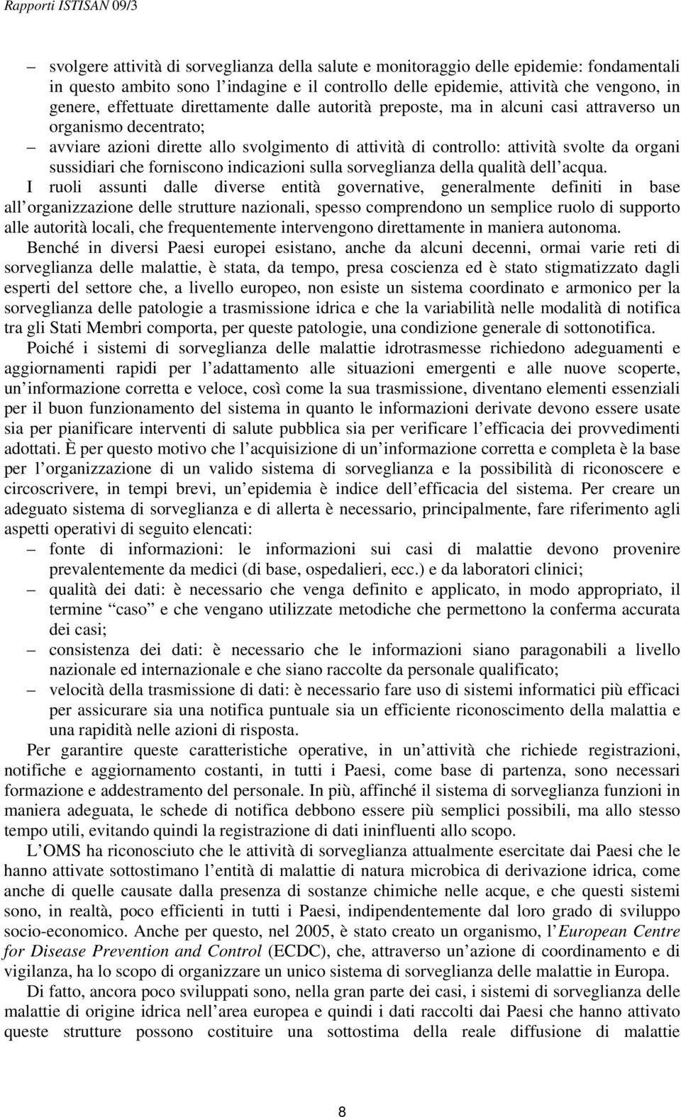 forniscono indicazioni sulla sorveglianza della qualità dell acqua.