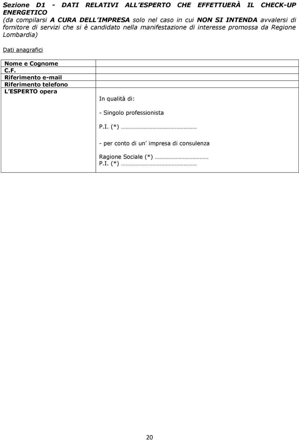 promossa da Regione Lombardia) Dati anagrafici Nome e Cognome C.F.