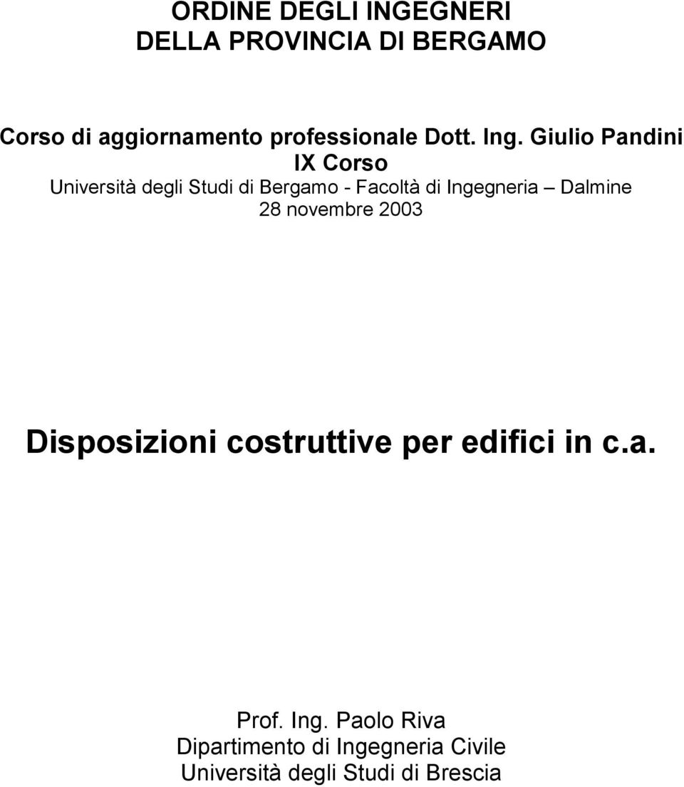 Giulio Pandini IX Corso Università degli Studi di Bergamo - Facoltà di Ingegneria
