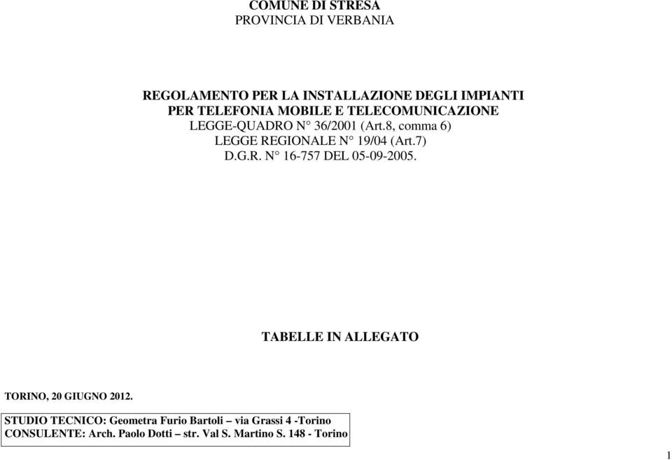 G.R. N 16-757 DEL 05-09-2005. TABELLE IN ALLEGATO TORINO, 20 GIUGNO 2012.