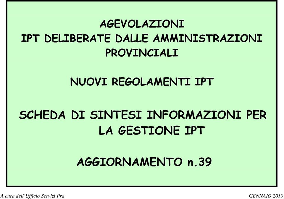 SINTESI INFORMAZIONI PER LA GESTIONE IPT