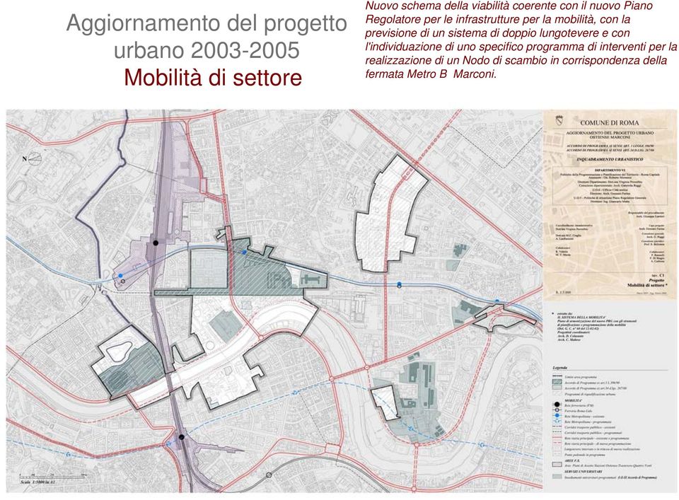 previsione di un sistema di doppio lungotevere e con l'individuazione di uno specifico