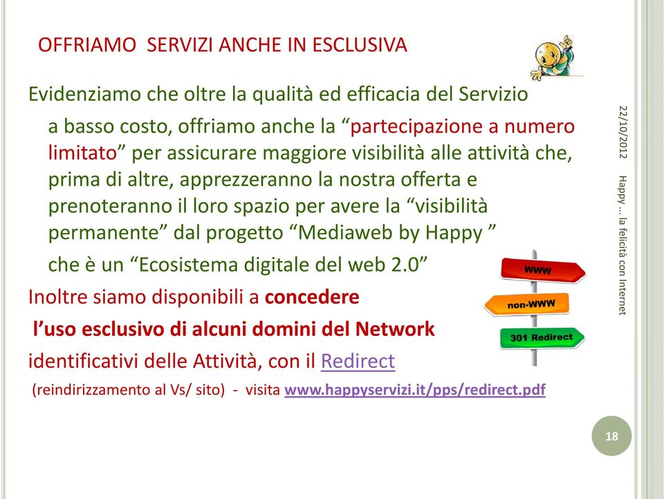 la visibilità permanente dal progetto Mediaweb by Happy che è un Ecosistema digitale del web 2.