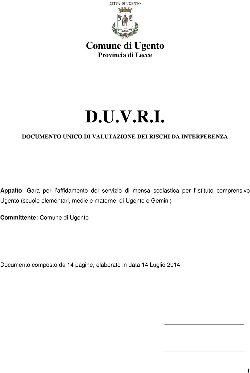 affidamento del servizio di mensa scolastica per l istituto comprensivo Ugento (scuole