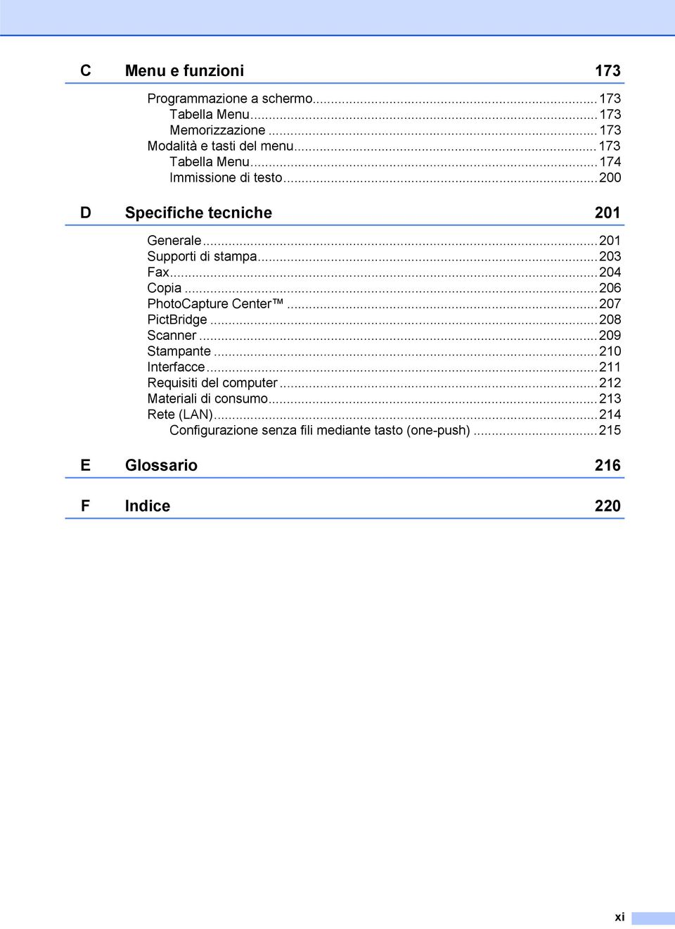 ..204 Copia...206 PhotoCapture Center...207 PictBridge...208 Scanner...209 Stampante...210 Interfacce.
