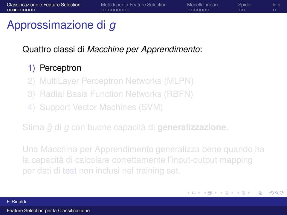 Stima ĝ di g con buone capacità di generalizzazione.