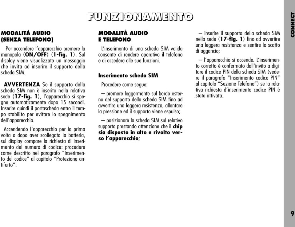 Inserire quindi il portascheda entro il tempo stabilito per evitare lo spegnimento dell apparecchio.