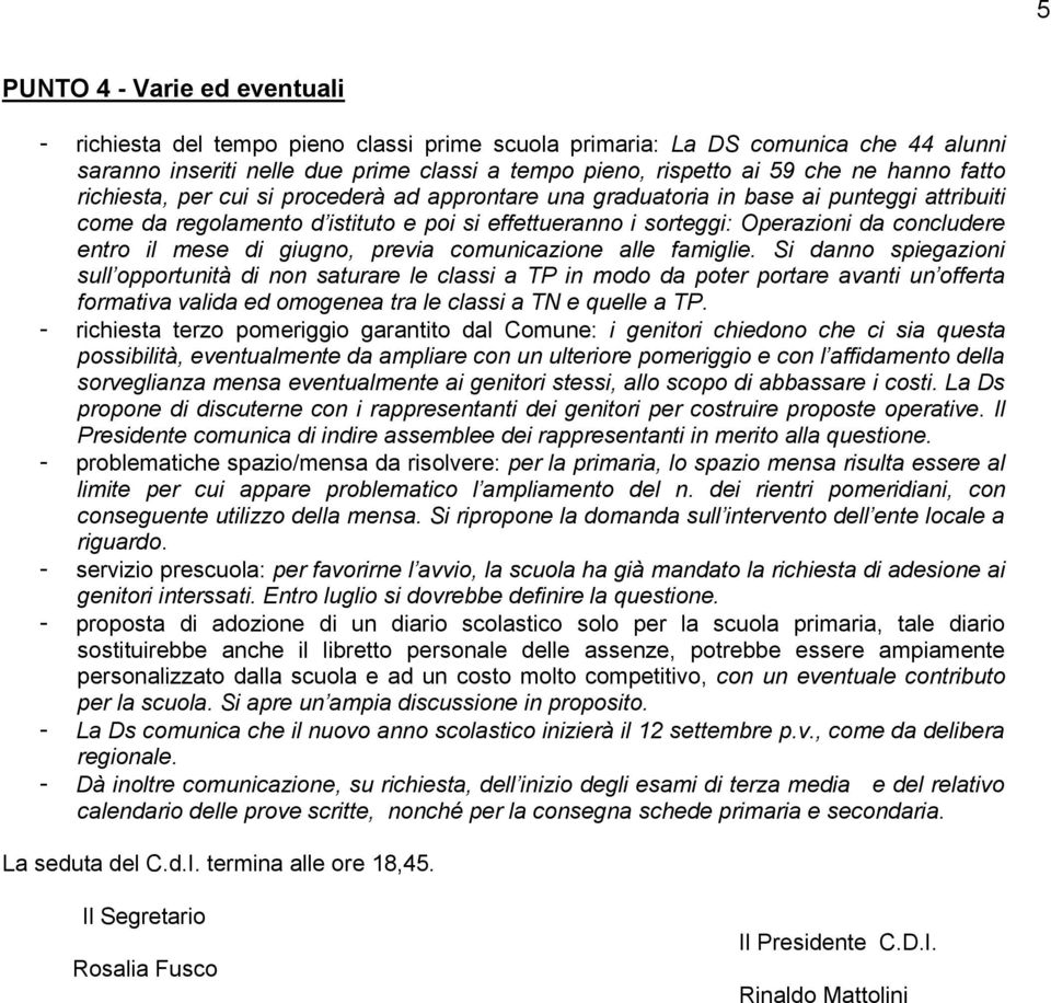 entro il mese di giugno, previa comunicazione alle famiglie.