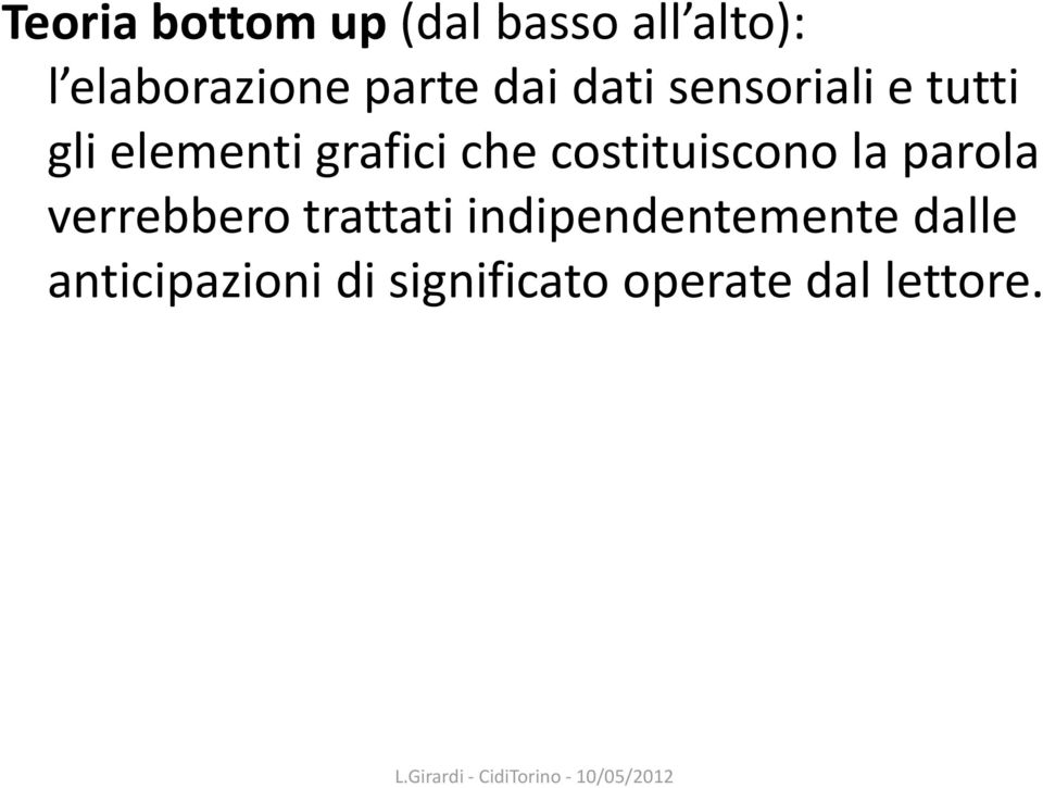 che costituiscono la parola verrebbero trattati