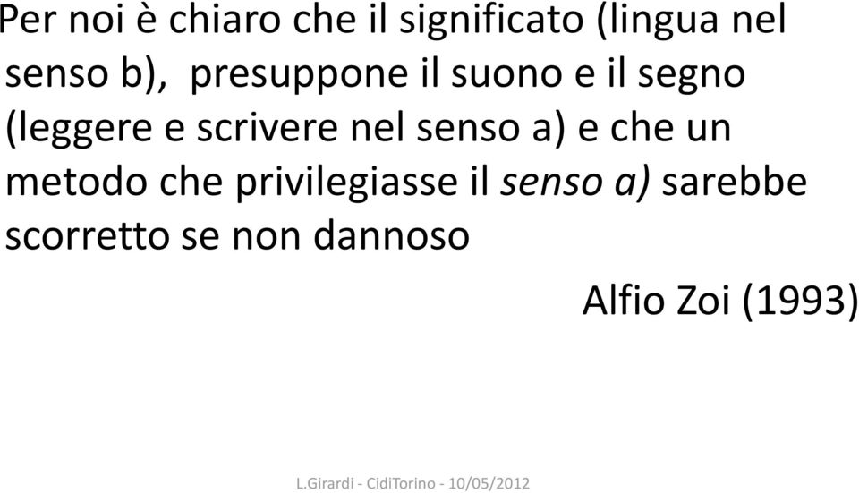 nel senso a) e che un metodo che privilegiasse il