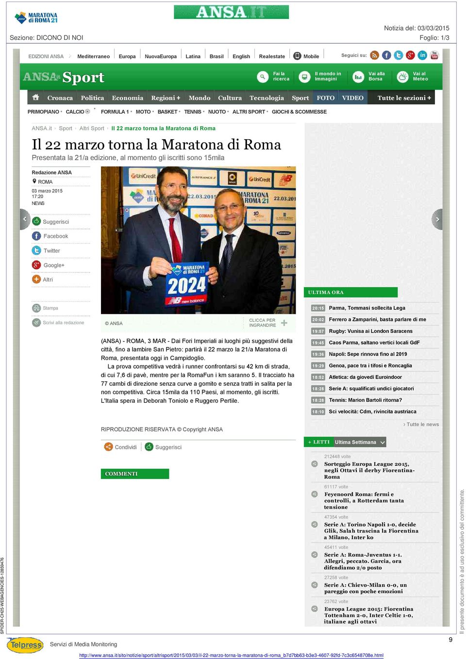 it Sport Altri Sport Il 22 marzo torna la Maratona di Roma Il 22 marzo torna la Maratona di Roma Presentata la 21/a edizione, al momento gli iscritti sono 15mila Redazione ANSA ROMA 03 marzo 2015