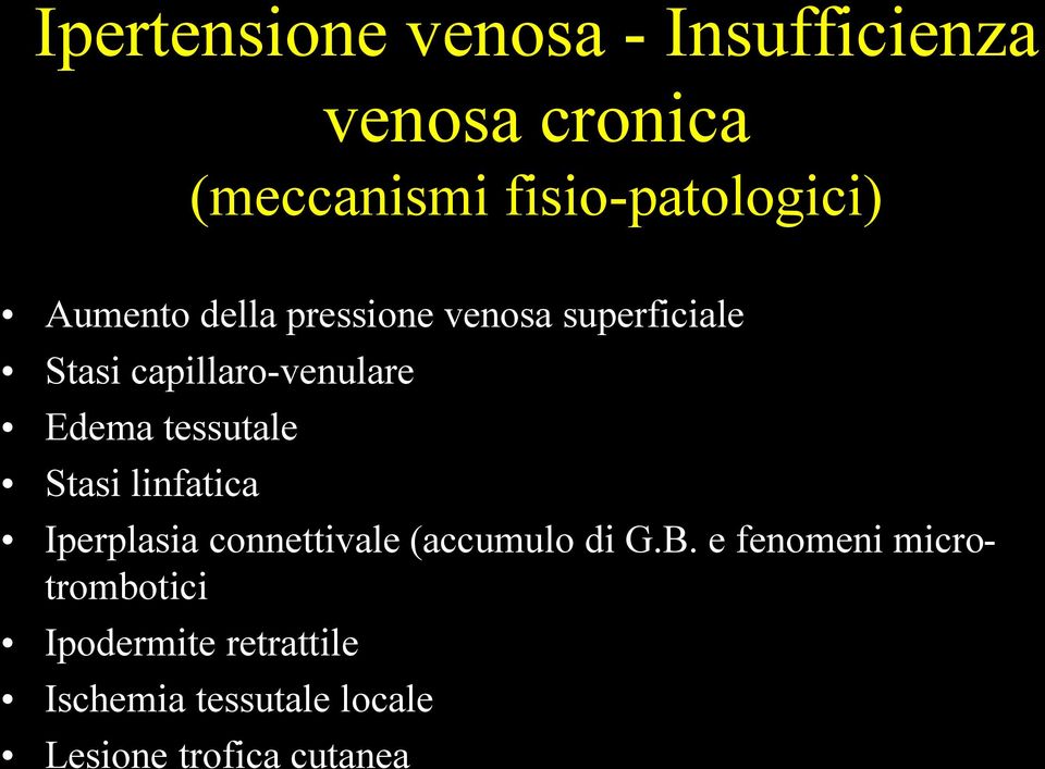 tessutale Stasi linfatica Iperplasia connettivale (accumulo di G.B.