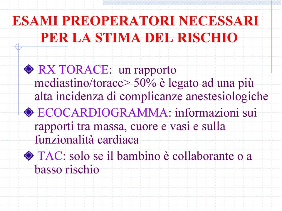 anestesiologiche ECOCARDIOGRAMMA: informazioni sui rapporti tra massa, cuore e