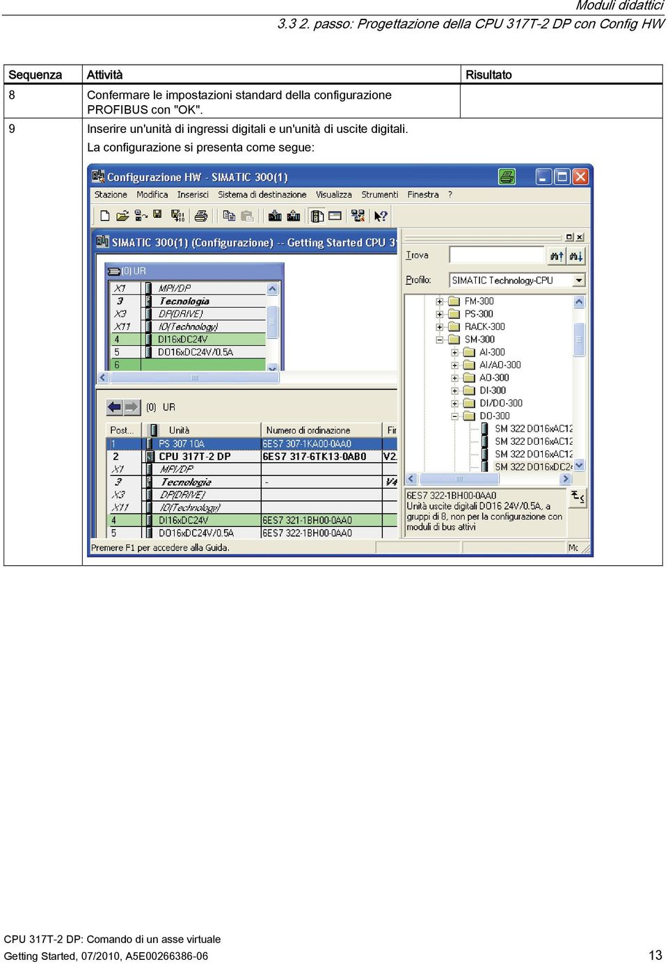 Risultato 8 Confermare le impostazioni standard della configurazione PROFIBUS con