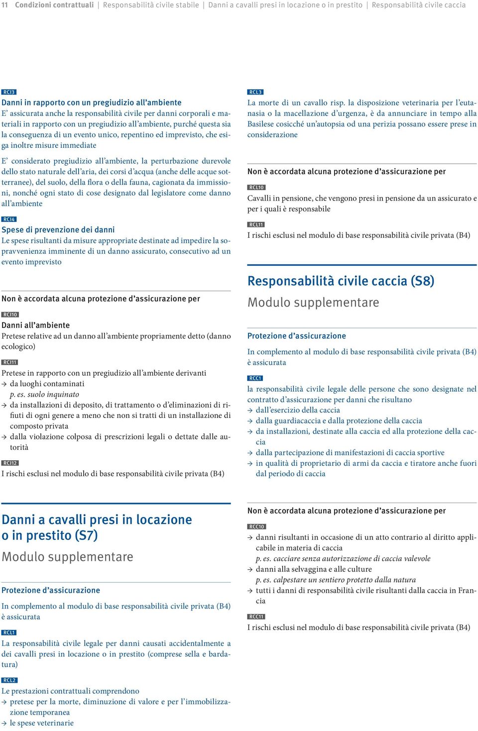 che esiga inoltre misure immediate E considerato pregiudizio all ambiente, la perturbazione durevole dello stato naturale dell aria, dei corsi d acqua (anche delle acque sotterranee), del suolo,